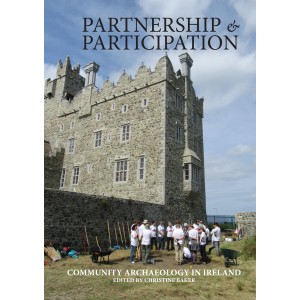 Partnership & Participation- Community Archaeology in Ireland